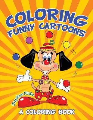 Colorear Dibujos Animados Divertidos (Un Libro Para Colorear) - Coloring Funny Cartoons (A Coloring Book)