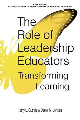 El papel de los educadores en liderazgo: Transformar el aprendizaje - The Role of Leadership Educators: Transforming Learning