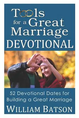 Herramientas para un gran matrimonio DEVOCIONAL: 52 citas devocionales para construir un gran matrimonio - Tools for a Great Marriage DEVOTIONAL: 52 Devotional Dates for Building a Great Marriage
