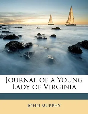 Diario de una joven de Virginia - Journal of a Young Lady of Virginia