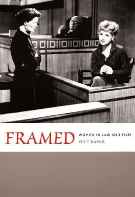 Enmarcados: La mujer en el derecho y el cine - Framed: Women in Law and Film