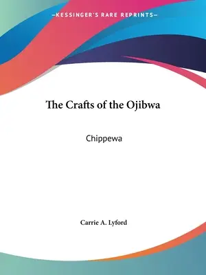 La artesanía de los ojibwa: Chippewa - The Crafts of the Ojibwa: Chippewa