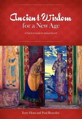 Sabiduría Antigua Para Una Nueva Era: Una Guía Práctica Para El Crecimiento Espiritual - Ancient Wisdom for a New Age: A Practical Guide for Spiritual Growth