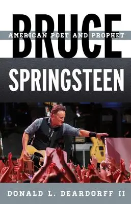 Bruce Springsteen: Poeta y profeta estadounidense - Bruce Springsteen: American Poet and Prophet