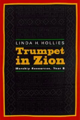 Trompeta en Sión: Recursos para el culto, Año B - Trumpet in Zion: Worship Resources, Year B