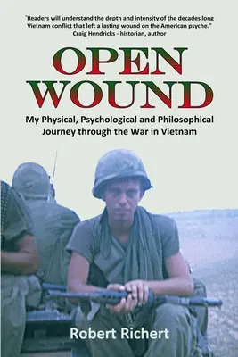 Herida abierta: Mi viaje físico, psicológico y filosófico a través de la guerra de Vietnam - Open Wound: My Physical, Psychological and Philosophical Journey through the War in Vietnam