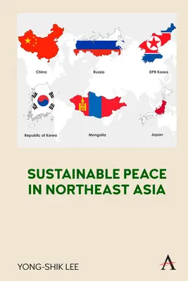 Paz sostenible en el noreste asiático - Sustainable Peace in Northeast Asia