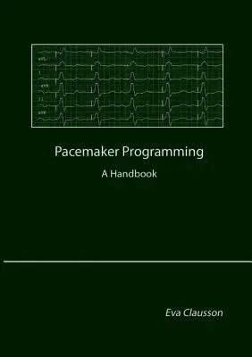 Programación de marcapasos: Un manual - Pacemaker Programming: A Handbook
