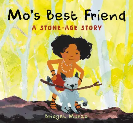 El mejor amigo de Mo: Una historia de la Edad de Piedra - Mo's Best Friend: A Stone-Age Story