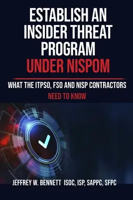 Establecer un Programa de Amenaza Interna bajo NISPOM: Lo que los Contratistas ITPSO, FSO y NISP necesitan saber - Establish an Insider Threat Program under NISPOM: What the ITPSO, FSO and NISP Contractors Need to Know