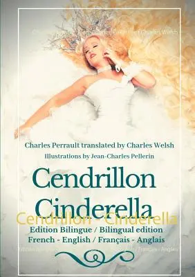 Cendrillon - La Cenicienta: Edition Bilingue - Bilingual edition French - English / Franais - Anglais - Cendrillon - Cinderella: Edition Bilingue - Bilingual edition French - English / Franais - Anglais