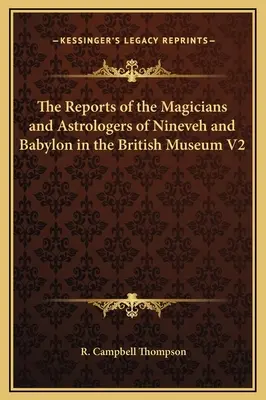 Los informes de los magos y astrólogos de Nínive y Babilonia en el Museo Británico V2 - The Reports of the Magicians and Astrologers of Nineveh and Babylon in the British Museum V2