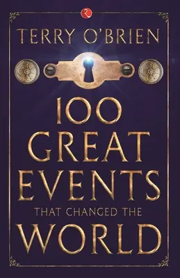 100 grandes acontecimientos que cambiaron el mundo - 100 Great Events that Changed the World