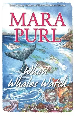 Cuando las ballenas miran: Una novela de Milford-Haven - When Whales Watch: Milford-Haven Novella