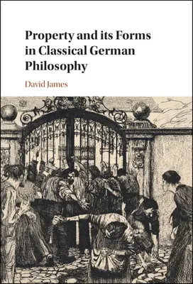 La propiedad y sus formas en la filosofía clásica alemana - Property and its Forms in Classical German Philosophy