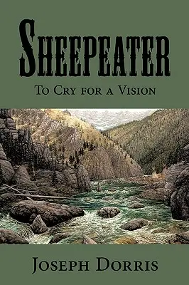 Sheepeater: Llorar por una visión - Sheepeater: To Cry for a Vision