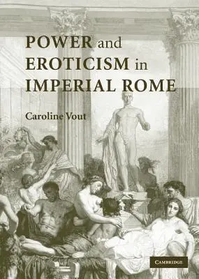 Poder y erotismo en la Roma imperial - Power and Eroticism in Imperial Rome