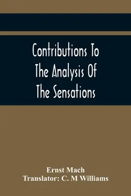 Contribuciones al análisis de las sensaciones - Contributions To The Analysis Of The Sensations