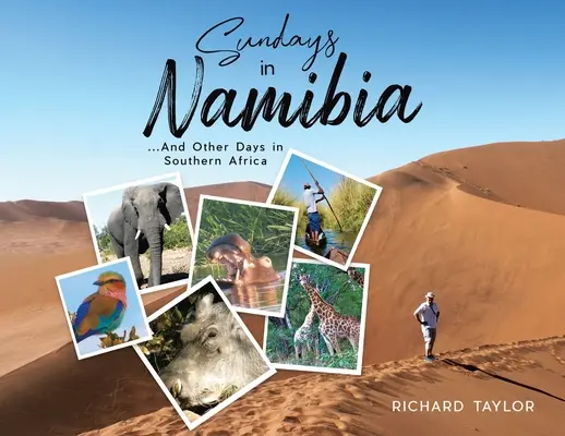 Domingos en Namibia: ...y otros días en el sur de África - Sundays in Namibia: ...And Other Days in Southern Africa