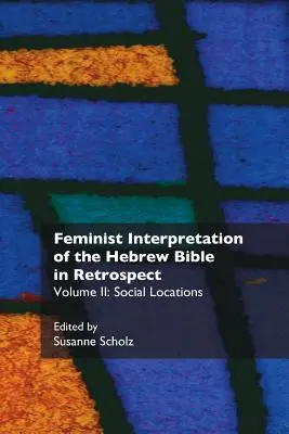 La interpretación feminista de la Biblia hebrea en retrospectiva: II. Localizaciones sociales - Feminist Interpretation of the Hebrew Bible in Retrospect: II. Social Locations