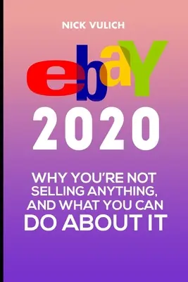 eBay 2020: Por qué no vendes nada y qué puedes hacer al respecto - eBay 2020: Why You're Not Selling Anything, and What You Can Do About It