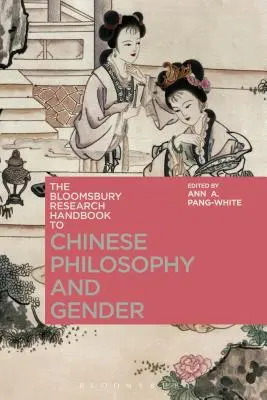 The Bloomsbury Research Handbook of Chinese Philosophy and Gender (Manual de investigación Bloomsbury sobre filosofía china y género) - The Bloomsbury Research Handbook of Chinese Philosophy and Gender