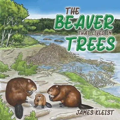 El castor que vivía en los árboles - The Beaver That Lived in Trees