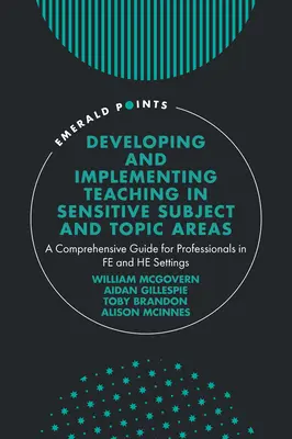 Desarrollo y aplicación de la enseñanza en materias y temas delicados: Una guía completa para profesionales de la educación y la formación - Developing and Implementing Teaching in Sensitive Subject and Topic Areas: A Comprehensive Guide for Professionals in Fe and He Settings