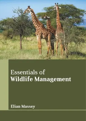 Fundamentos de la gestión de la fauna salvaje - Essentials of Wildlife Management