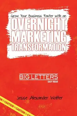 La transformación del marketing de la noche a la mañana - Overnight Marketing Transformation