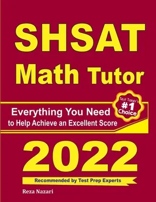 Tutor de Matemáticas SHSAT: Todo lo que necesitas para lograr una puntuación excelente - SHSAT Math Tutor: Everything You Need to Help Achieve an Excellent Score