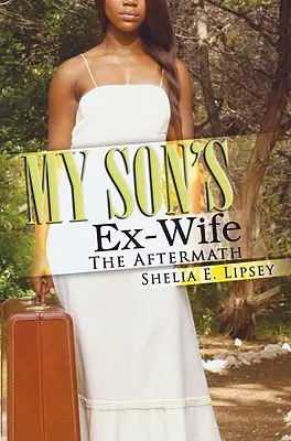 La ex mujer de mi hijo: las secuelas - My Son's Ex-Wife: The Aftermath