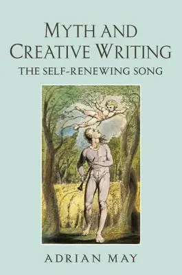 Mito y escritura creativa: La canción que se renueva a sí misma - Myth and Creative Writing: The Self-Renewing Song