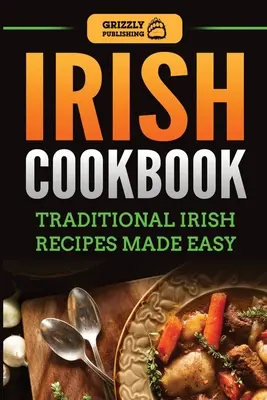 Libro de cocina irlandesa: Recetas tradicionales irlandesas fáciles de preparar - Irish Cookbook: Traditional Irish Recipes Made Easy