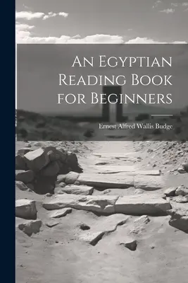 Un libro de lectura egipcia para principiantes - An Egyptian Reading Book for Beginners