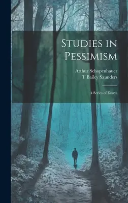 Estudios sobre el pesimismo: una serie de ensayos - Studies in Pessimism: A Series of Essays