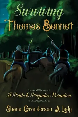 Sobrevivir a Thomas Bennet: Una variación de Orgullo y prejuicio - Surviving Thomas Bennet: A Pride and Prejudice Variation