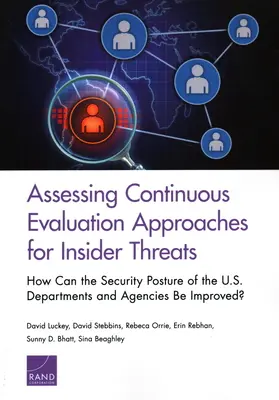 Evaluación de los enfoques de evaluación continua de las amenazas internas: ¿Cómo puede mejorarse la postura de seguridad de los departamentos y agencias estadounidenses? - Assessing Continuous Evaluation Approaches for Insider Threats: How Can the Security Posture of the U.S. Departments and Agencies Be Improved?