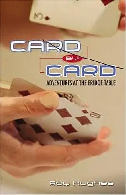 Carta por carta: Aventuras en la mesa de bridge - Card by Card: Adventures at the Bridge Table