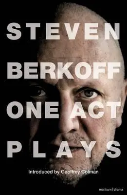 Steven Berkoff Obras en un acto - Steven Berkoff: One Act Plays