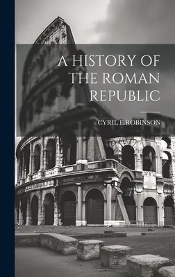 Historia de la República Romana - A History of the Roman Republic