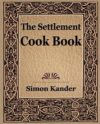 El libro de cocina de la colonia (1910) - The Settlement Cook Book (1910)