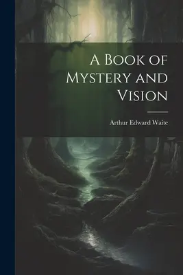 Un Libro de Misterio y Visión - A Book of Mystery and Vision