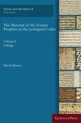 La Masorah de los Antiguos Profetas en el Códice de Leningrado: Tomo 6: 2 Reyes - The Masorah of the Former Prophets in the Leningrad Codex: Vol. 6: 2 Kings