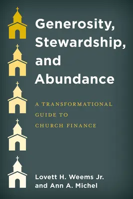 Generosidad, mayordomía y abundancia: Una guía transformadora para las finanzas de la iglesia - Generosity, Stewardship, and Abundance: A Transformational Guide to Church Finance