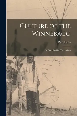 La cultura de los Winnebago: descrita por ellos mismos - Culture of the Winnebago: as Described by Themselves