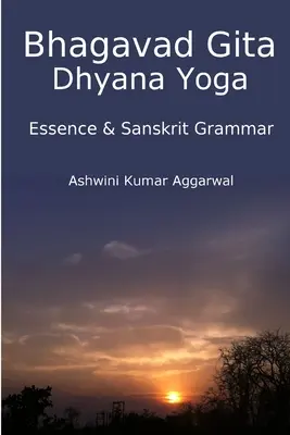 Bhagavad Gita Dhyana Yoga - Esencia y Gramática Sánscrita - Bhagavad Gita Dhyana Yoga - Essence & Sanskrit Grammar