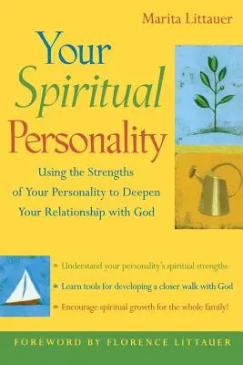 Su personalidad espiritual: Cómo utilizar las fortalezas de su personalidad para profundizar su relación con Dios - Your Spiritual Personality: Using the Strengths of Your Personality to Deepen Your Relationship with God