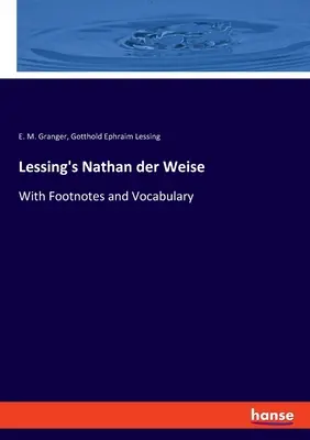 Nathan der Weise de Lessing: Con notas a pie de página y vocabulario - Lessing's Nathan der Weise: With Footnotes and Vocabulary