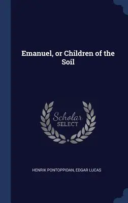 Emanuel o los hijos de la tierra - Emanuel, or Children of the Soil